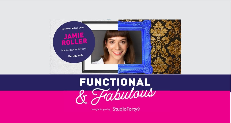 Functional & Fabulous S2 E7: Jamie Roller, Marketplaces Director at Dr. Squatch - The Battle of the Buy Box