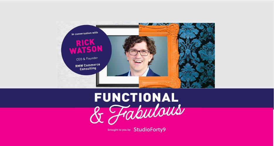 Functional and Fabulous S2 E9: Rick Watson, CEO and Founder of RMW Commerce Consulting - Smooth Opertaions